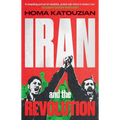 Iran and the Revolution: A History