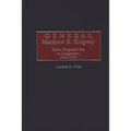 General Matthew B. Ridgway: From Progressivism to Reaganism, 1895-1993