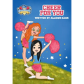 The Cheerleader Book Club: Cheer for You: Book 1 Encouraging Kids through Cheerleading, Friendship, and Self-belief