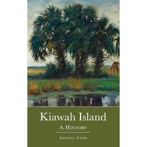 Kiawah Island: A History