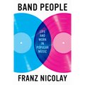 Band People: Life and Work in Popular Music