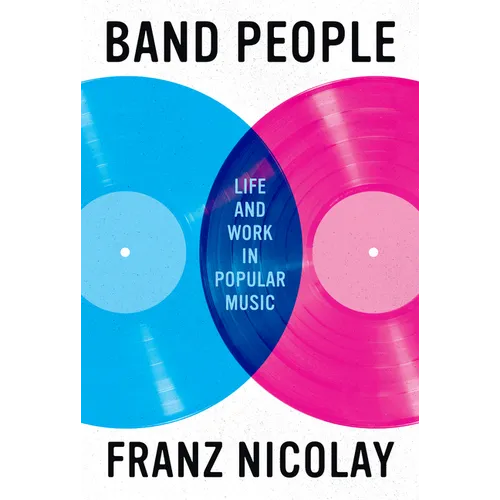 Band People: Life and Work in Popular Music