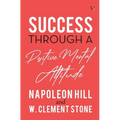Success Through a Positive Mental Attitude