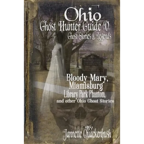 Ohio Ghost Hunter Guide V: A Haunted Hocking Ghost Hunter Guide