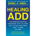 Healing ADD from the Inside Out: The Breakthrough Program That Allows You to See and Heal the Seven Types of Attention Deficit Disorder