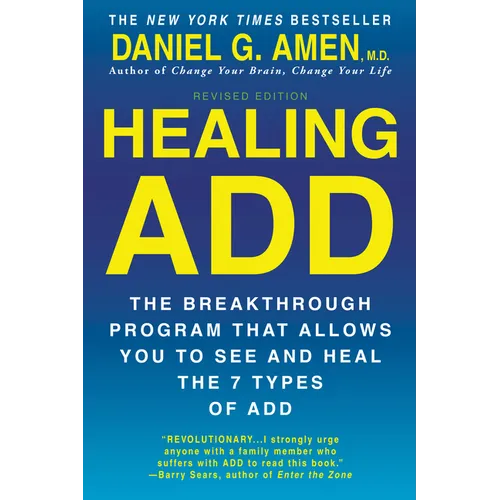 Healing ADD from the Inside Out: The Breakthrough Program That Allows You to See and Heal the Seven Types of Attention Deficit Disorder
