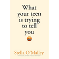 What Your Teen is Trying to Tell You