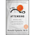 Attending: Medicine, Mindfulness, and Humanity