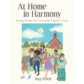 At Home in Harmony: Bringing Families and Communities Together in Song
