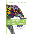 A Few Minor Adjustments: A Memoir of Healing