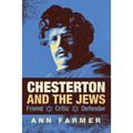 Chesterton and the Jews: Friend, Critic, Defender