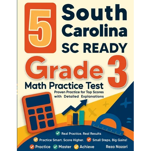 5 South Carolina SC READY Grade 3 Math Practice Tests: Proven Practice for Top Scores with Detailed Explanations