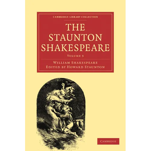 The Staunton Shakespeare: Volume 3