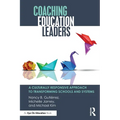 Coaching Education Leaders: A Culturally Responsive Approach to Transforming Schools and Systems