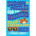 Sudoku Puzzles for the Weekend: Relax & Kick Back with 77 Challenging Puzzles