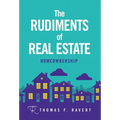The Rudiments of Real Estate: Homeownership