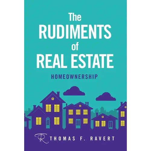 The Rudiments of Real Estate: Homeownership