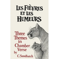 Les Fièvres et les Humeurs: Three Themes in Chamber Verse