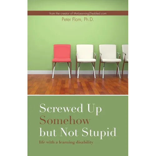 Screwed up somehow but not stupid, life with a learning disability