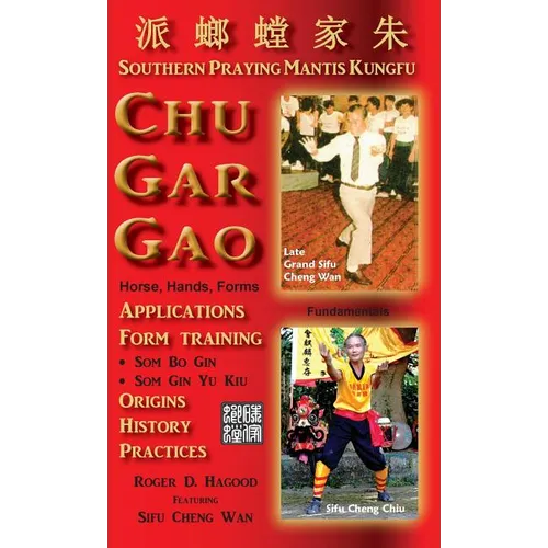 Chu Gar Gao: Southern Praying Mantis Kungfu