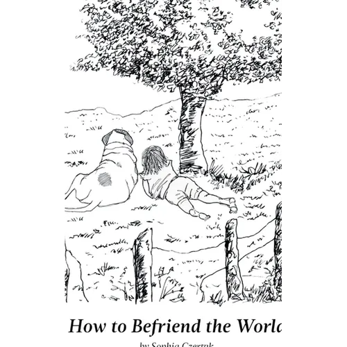 How to Befriend the World