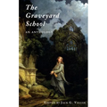 The Graveyard School: An Anthology