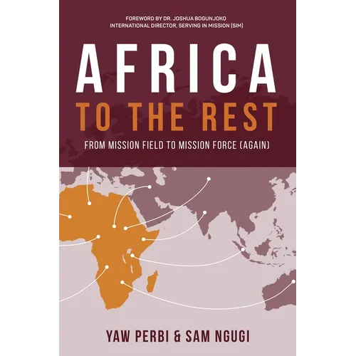 Africa to the Rest: From Mission Field to Mission Force (Again)