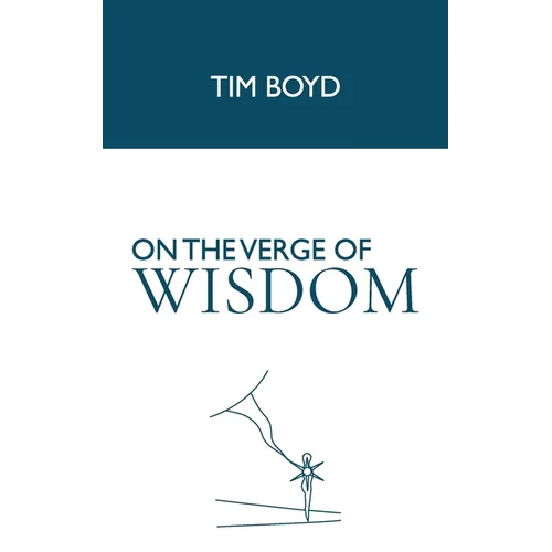 On the Verge of Wisdom