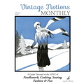 Vintage Notions Monthly - Issue 1: A Guide Devoted to the Love of Needlework, Cooking, Sewing, Fashion & Fun