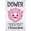 Dower: A Story About the Color of Love and the Form of Light