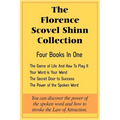 The Florence Scovel Shinn Collection: The Game of Life And How To Play It, Your Word is Your Wand, The Secret Door to Success, The Power of the Spoken