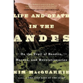 Life and Death in the Andes: On the Trail of Bandits, Heroes, and Revolutionaries