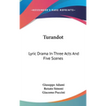 Turandot: Lyric Drama In Three Acts And Five Scenes