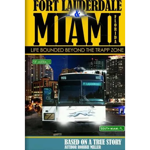 Ft. Lauderdale & Miami, Florida-Life Bounded Beyond the Trapp Zone