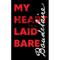 My Heart Laid Bare: & other texts