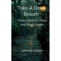 Take a Deep Breath From Calm to Chaos and Back Again