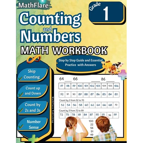 Counting and Numbers Math Workbook 1st Grade: Skip Counting, Comparing Numbers, Missing Numbers, Finding Largest and Smallest Numbers