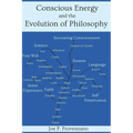 Conscious Energy and the Evolution of Philosophy
