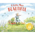 A Little More Beautiful: The Story of a Garden