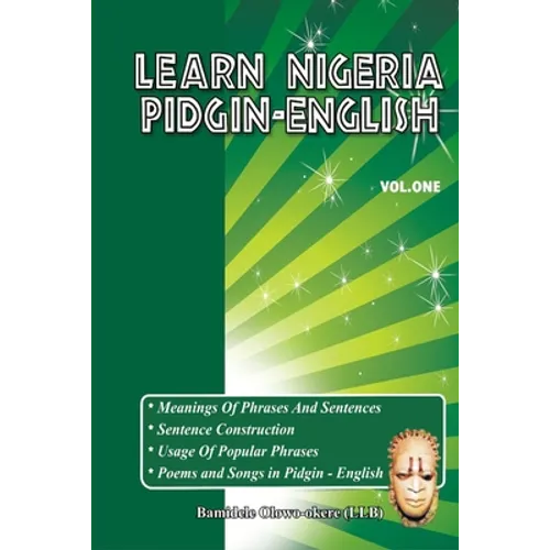 Learn Nigeria Pidgin-English (Vol. One)