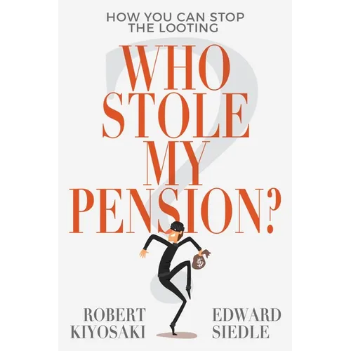 Who Stole My Pension?: How You Can Stop the Looting