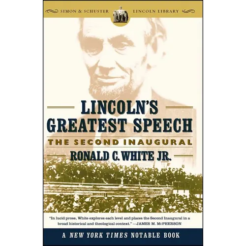 Lincoln's Greatest Speech: The Second Inaugural