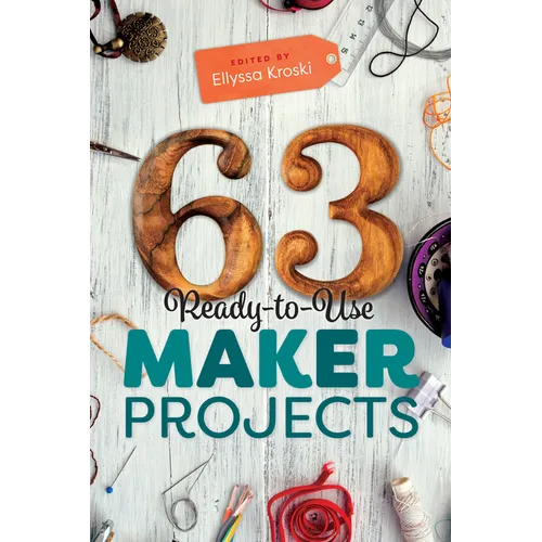 63 Ready-To-Use Maker Projects