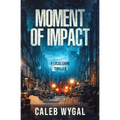 Moment of Impact: A Lucas Caine Thriller