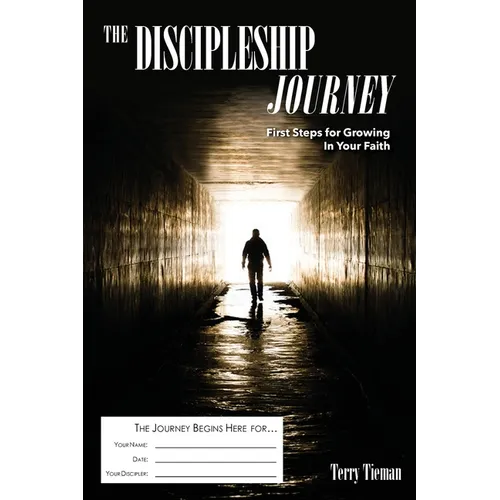 The Discipleship Journey: First Steps for Growing in Your Faith