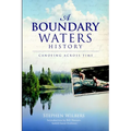 A Boundary Waters History: Canoeing Across Time