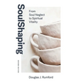 SoulShaping (Second Edition): From Soul Neglect to Spiritual Vitality