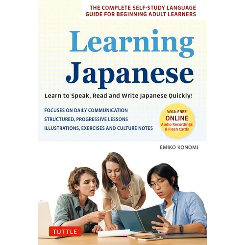 Learning Japanese: Learn to Speak, Read and Write Japanese Quickly! (Free Online Audio Recordings & Printable Flash Cards)