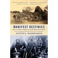 Manifest Destinies: America's Westward Expansion and the Road to the Civil War