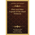Pikoi And Other Legends Of The Island Of Hawaii